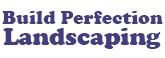 Company Logo For Build Perfection Landscaping - Commercial L'