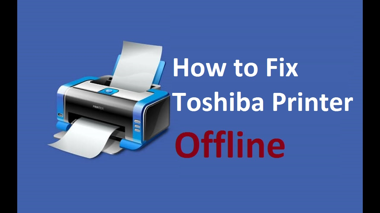 Toshiba Printer Offline'