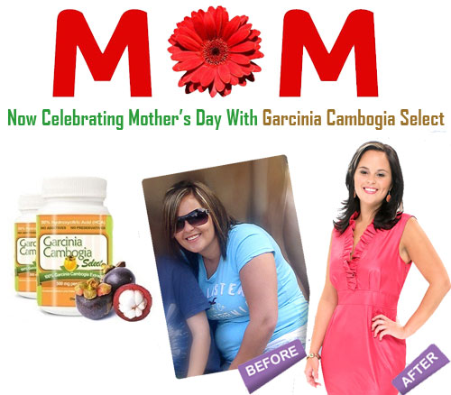 Garcinai Cambogia For Mothers Day'