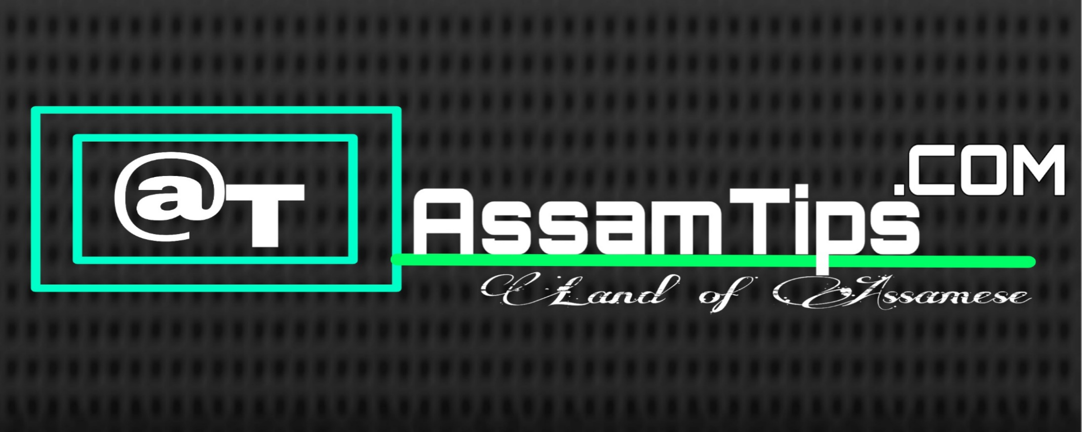 Assam Tips'