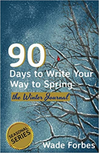 90 Days to Write Your Way to Spring: The Winter Journal
