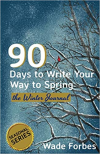 90 Days to Write Your Way to Spring: The Winter Journal'