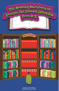 The Amazing Adventures of Emerson the Colorful Caterpillar f