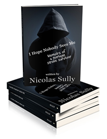 I Hope Nobody Sees Me, Memoirs of a Teenage Stroke Survivor