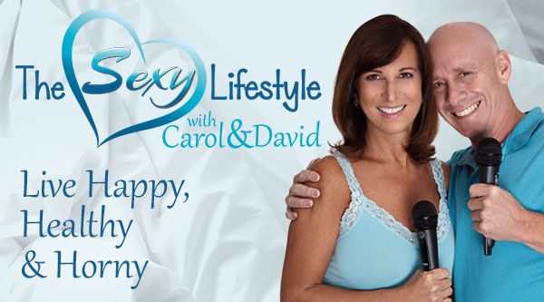 The Sexy Lifestyle with Carol & David