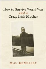How to Survive World War and a Crazy Irish Mother'
