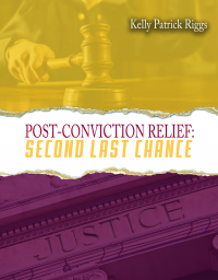 Post-Conviction Relief: Second Last Chance