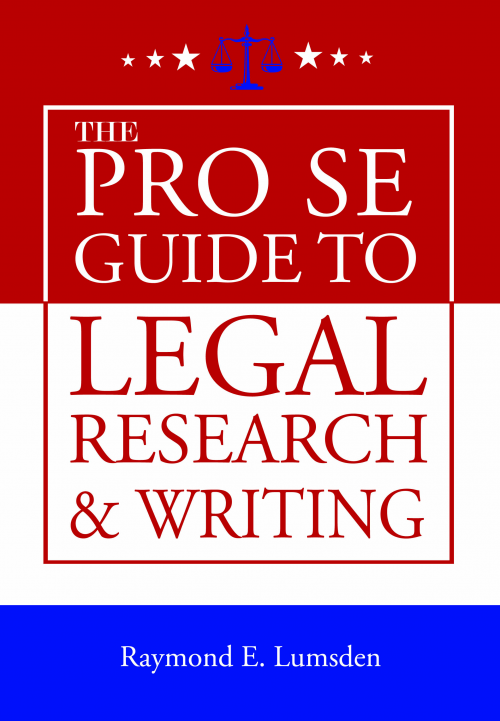 Pro Se Guide to Legal Research &amp; Writing'