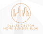 Dallas Custom Home Builder Blog Logo