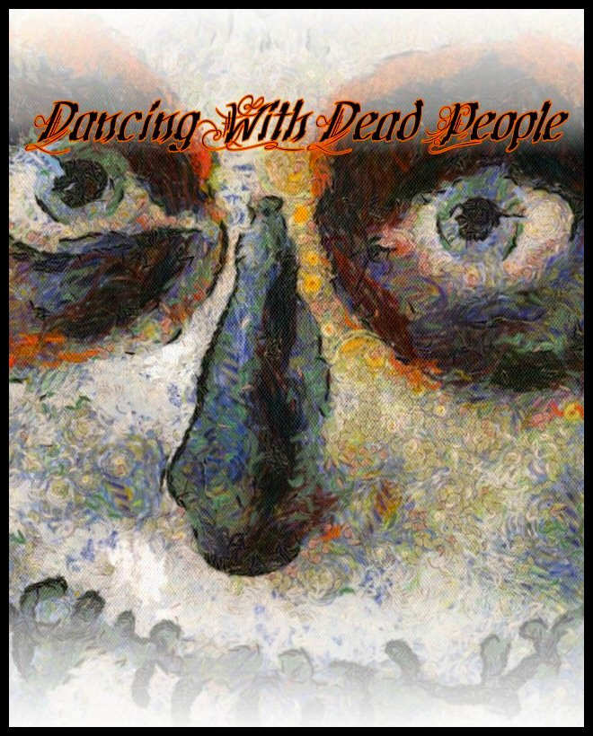 Dancing with Dead People'
