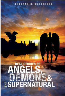 Real Stories of Angels, Demons &amp; the Supernatural'
