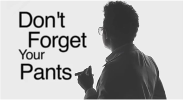 Don't Forget Your Pants