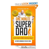 One Minute Super Dad: 99 One Minute methods to raise positiv