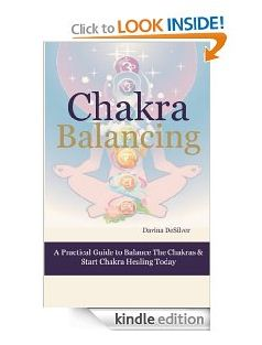 Chakra Balancing - A Practical Guide to Balance Chakras'