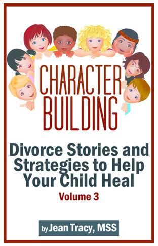 Character Building: Divorce Stories and Strategies to Help Y'