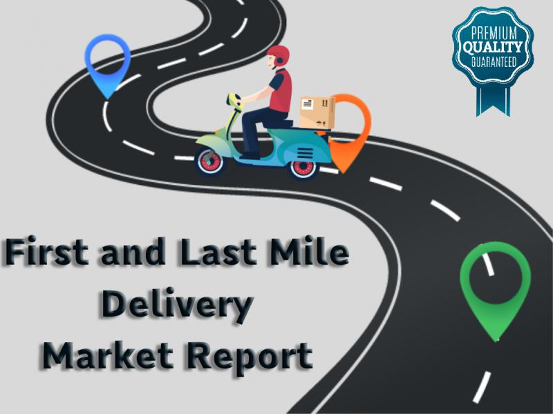 First and Last Mile Delivery Market'