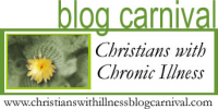 Christans with Chronic Illness Blog Carnival
