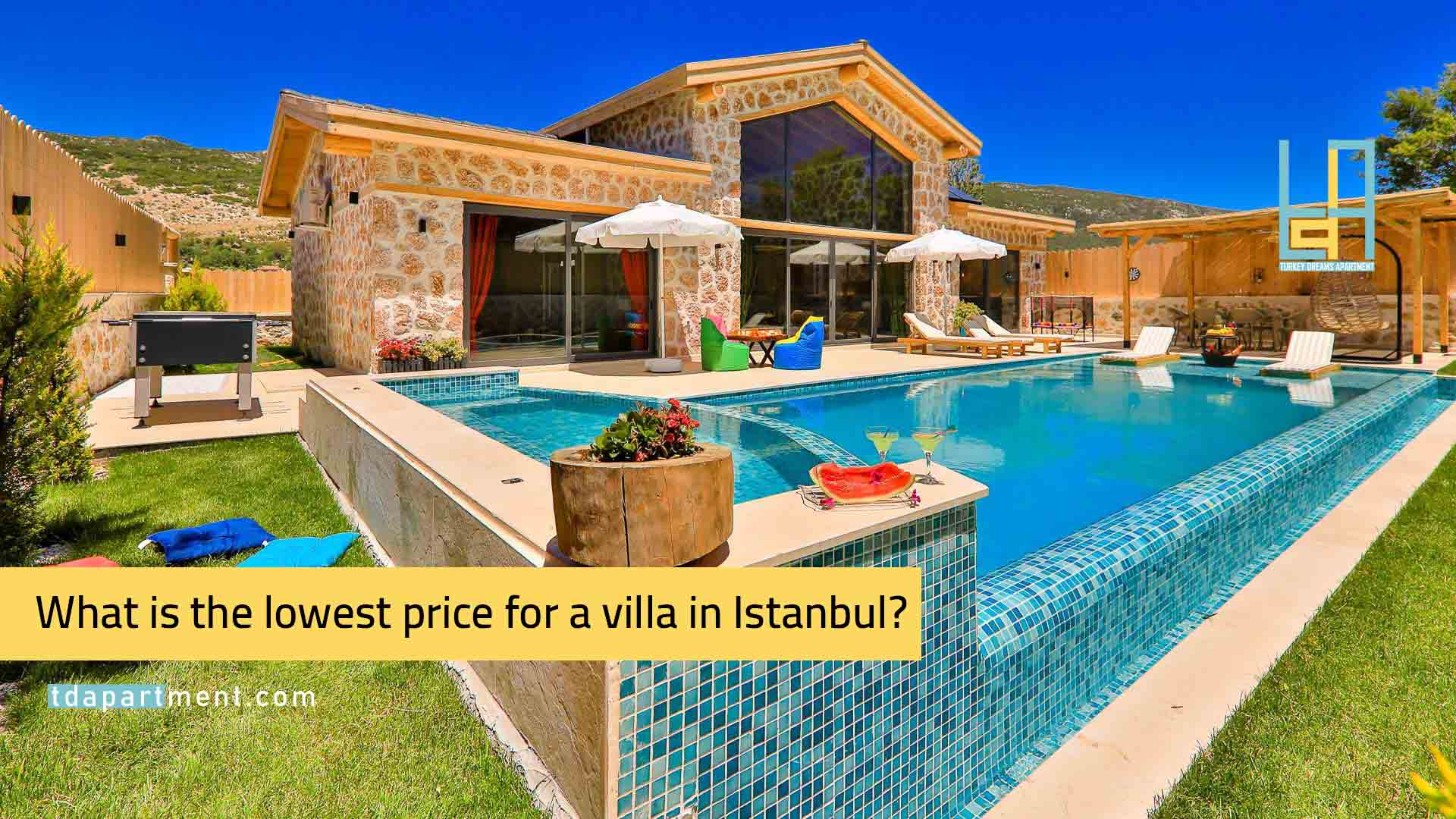 What is the lowest price for a villa in Istanbul?'