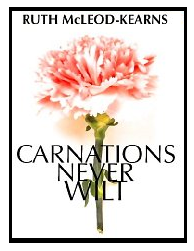 Carnations Never Wilt'