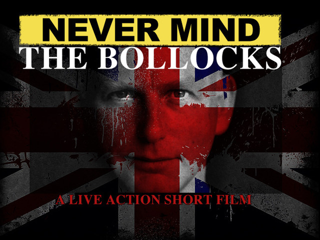 Nevermind the Bollocks Short Indie Film