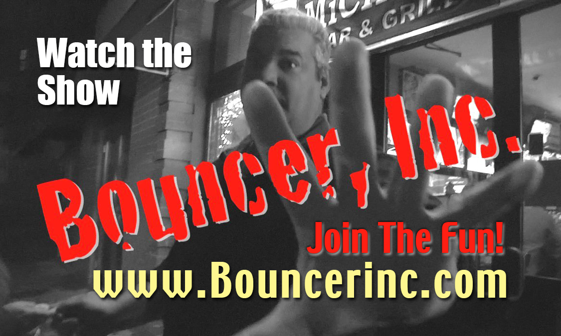 Bouncer Inc. Reality Series'