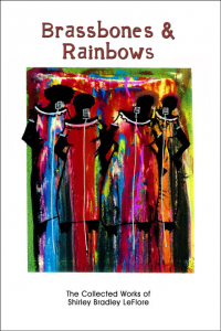Brassbones & Rainbows: The Collected Works of Shirley Br