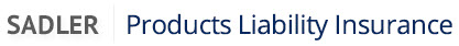 SADLER Products Liability Insurance'