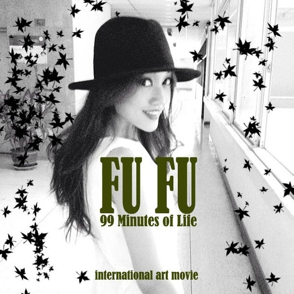 FUFU, 99 Minutes of Life'