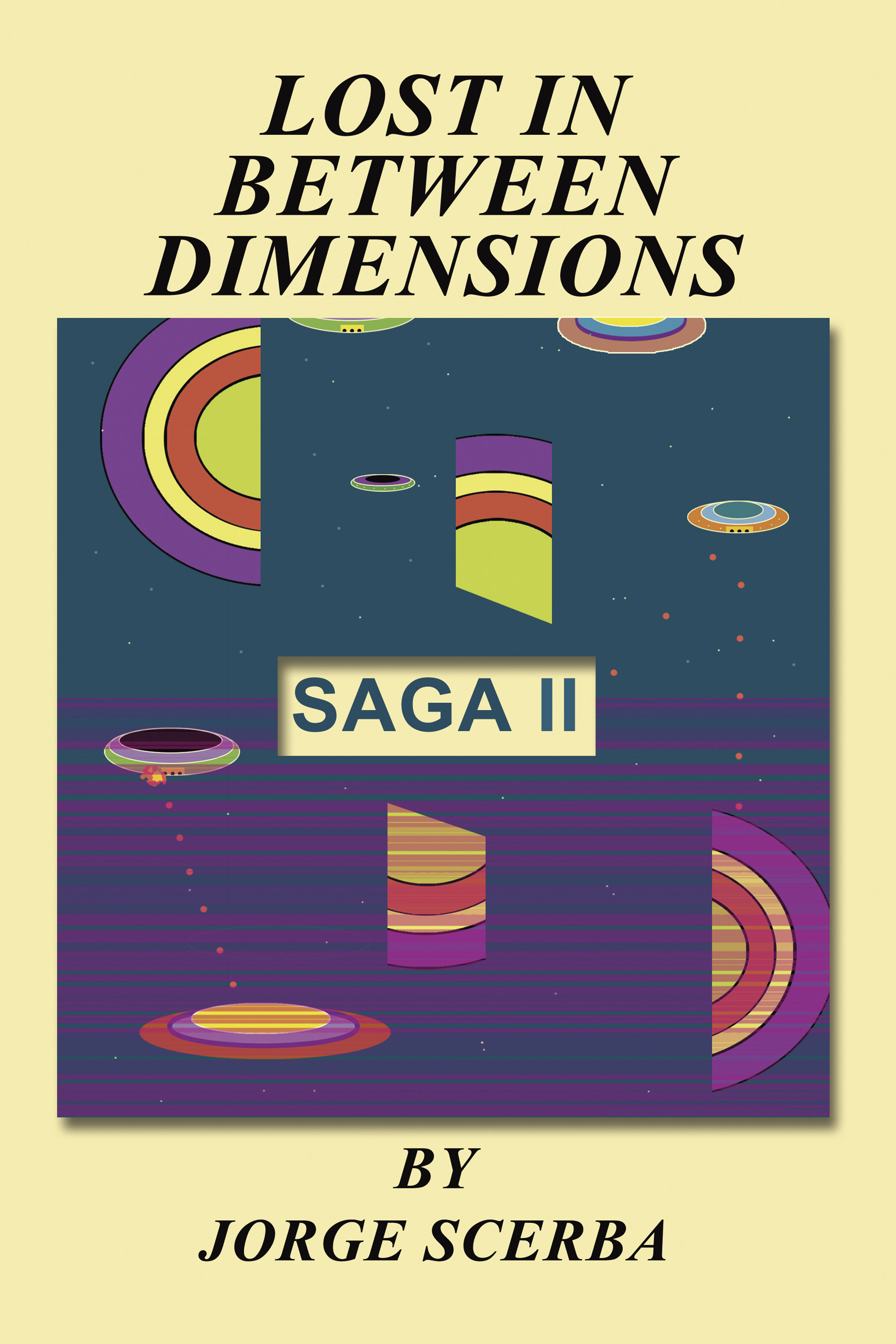 Lost In Between Dimensions - Saga II'