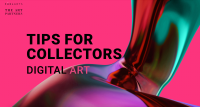 ART COLLECTORS' FIELD GUIDE_Digital Art