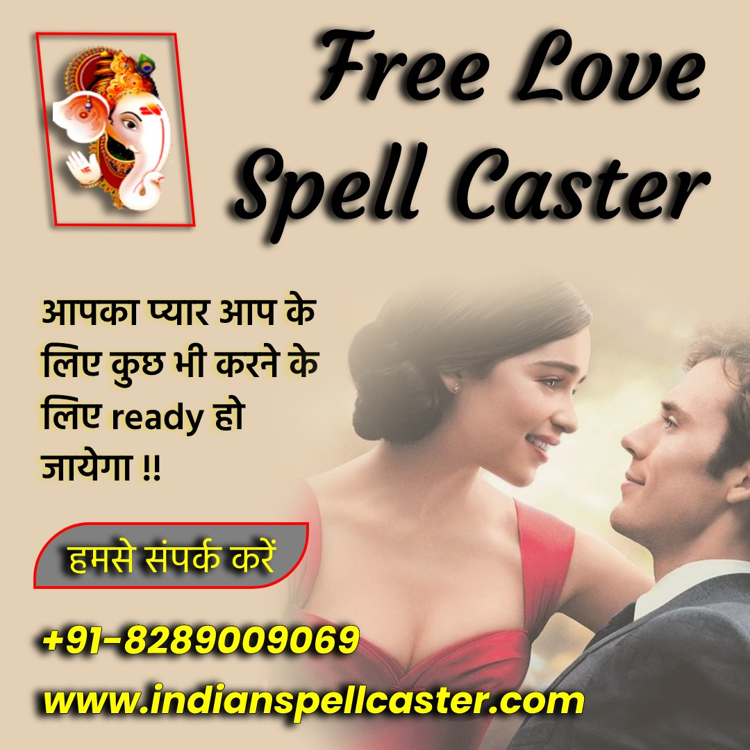 free love spell caster - Free online love spell caster | Call Now ??? +91-8289009069
