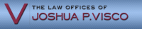 The Law Offices of Joshua P. Visco