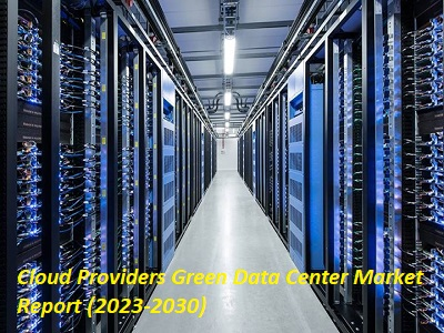 Cloud Providers Green Data Center Market'