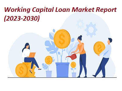 Working Capital Loan Market'