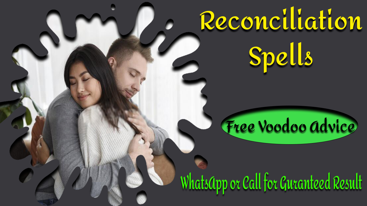 Reconciliation Spells | Free of Cost Voodoo Spell'