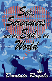 Sex, Screamers and the End of the World'
