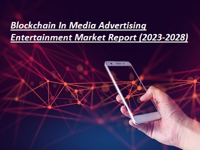 Blockchain In Media Advertising Entertainment Market'