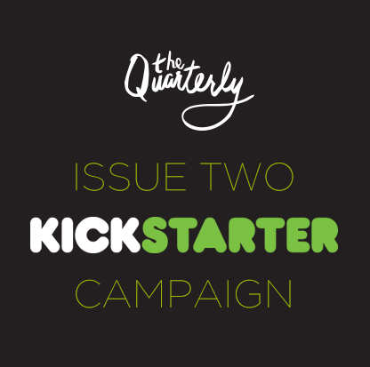 Support The Quarterly Kickstarter Campaign'