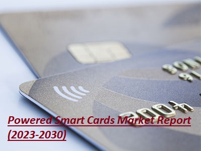 Powered Smart Cards Market'
