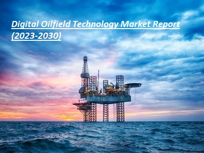Digital Oilfield Technology Market'