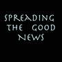 Spreading the Good News'