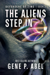 The Aliens Step In By Gene P. Abel'