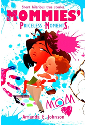 Mommies' Priceless Moments'