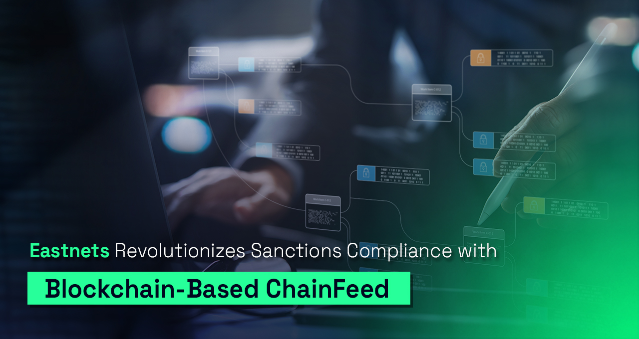 Eastnets Revolutionizes Sanctions Compliance with Blockchain'