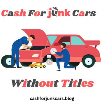 CASH 4 JUNK CARS WITHOUT TITLES'