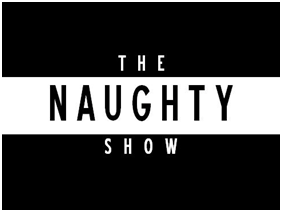 The Naughty Show'