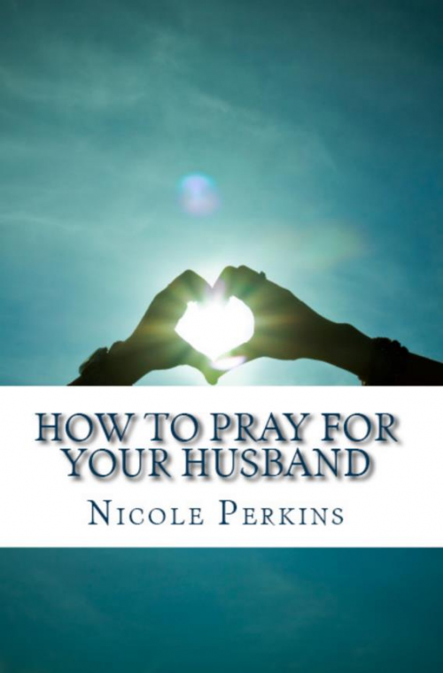 How To Pray For Your Husband'