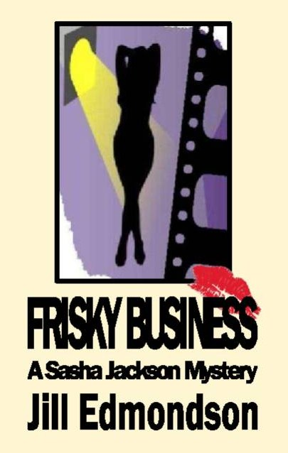 Frisky Business - A Sasha Jackson Mystery by Jill Edmondson'