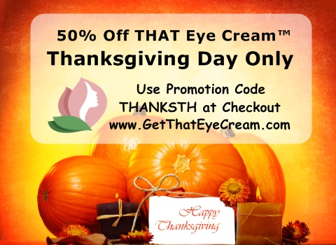 THAT Eye Cream&amp;trade; Thanksgiving Day 2013'