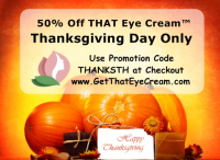 THAT Eye Cream&trade; Thanksgiving Day 2013